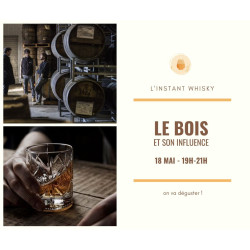  194 - L'Instant WHISKY - Le bois et son influence - 18/05/23